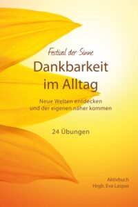 Gelbes Buch. Frontseite. Titel "Dankbarkeit im Alltag. 24 Übungen. Herausgegeben von Festival der Sinne, Eva Laspas.
